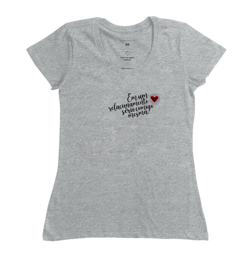 CAMISETA EM UM RELACIONAMENTO SERIO COMIGO MESMA