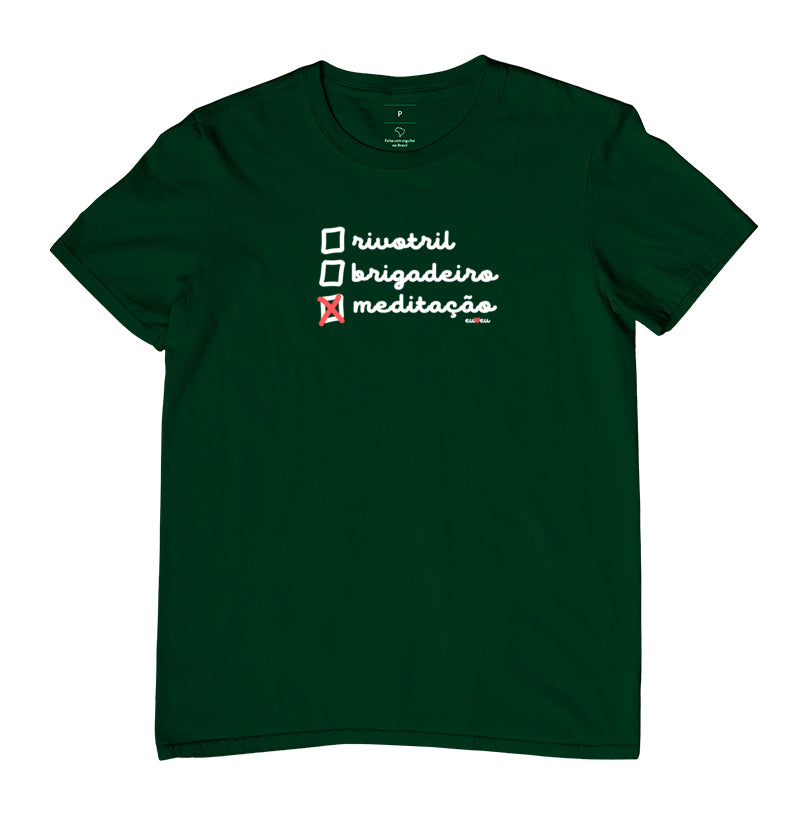 CAMISETA RIVOTRIL, BRIGADEIRO OU MEDITAÇÃO