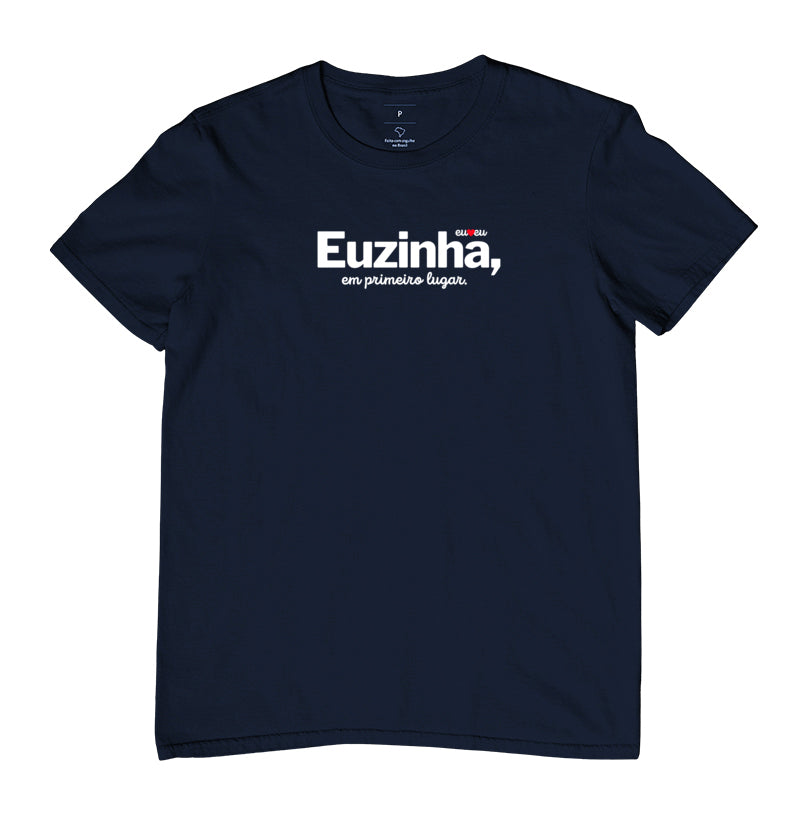 CAMISETA EUZINHA EM PRIMEIRO LUGAR