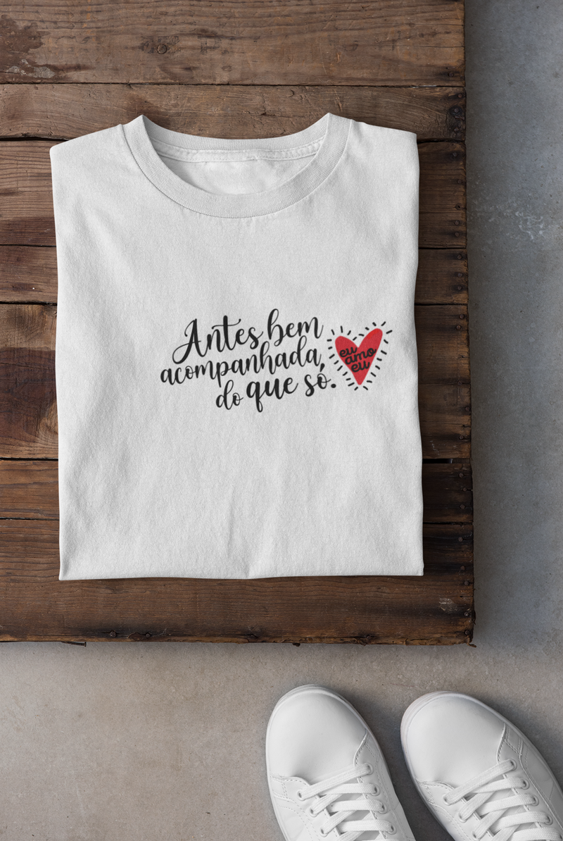 CAMISETA ANTES BEM ACOMPANHADA DO QUE SÓ