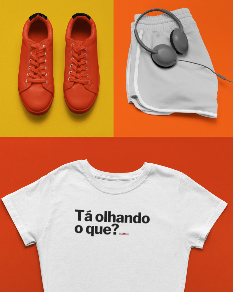 CAMISETA TÁ OLHANDO O QUE?