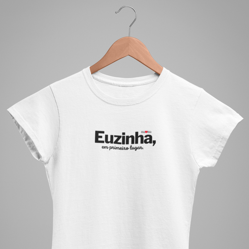 CAMISETA EUZINHA EM PRIMEIRO LUGAR