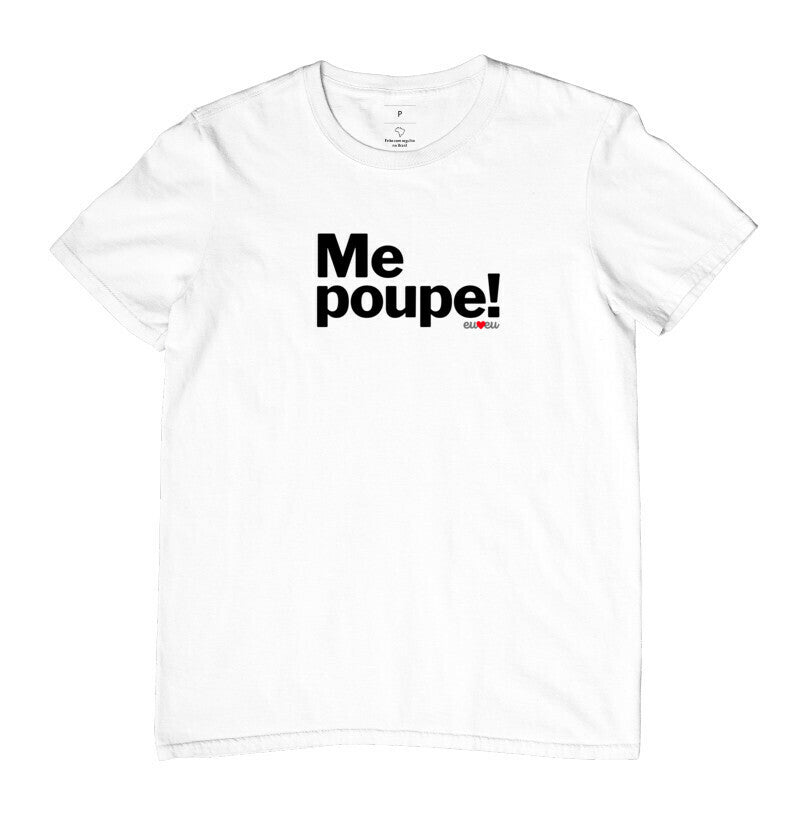 CAMISETA ME POUPE!