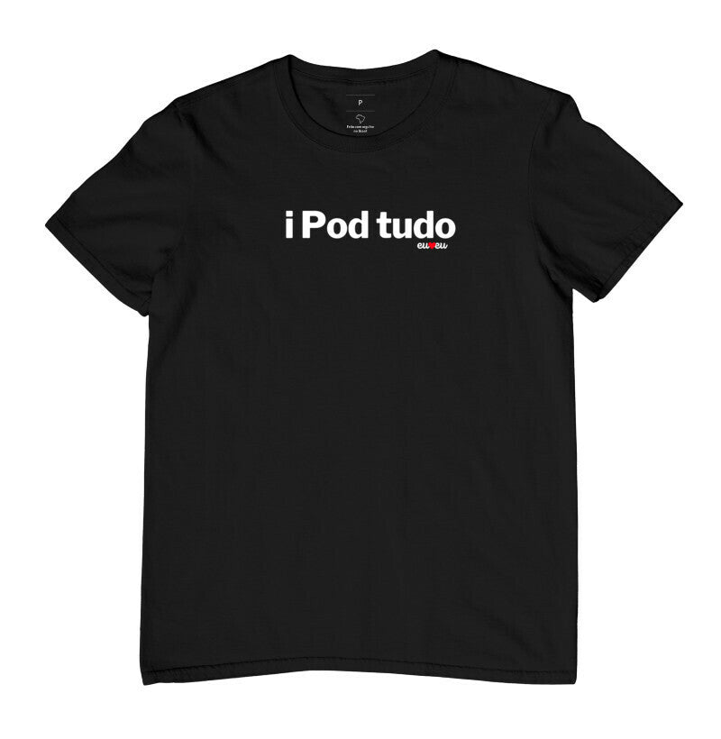 CAMISETA I Pod TUDO