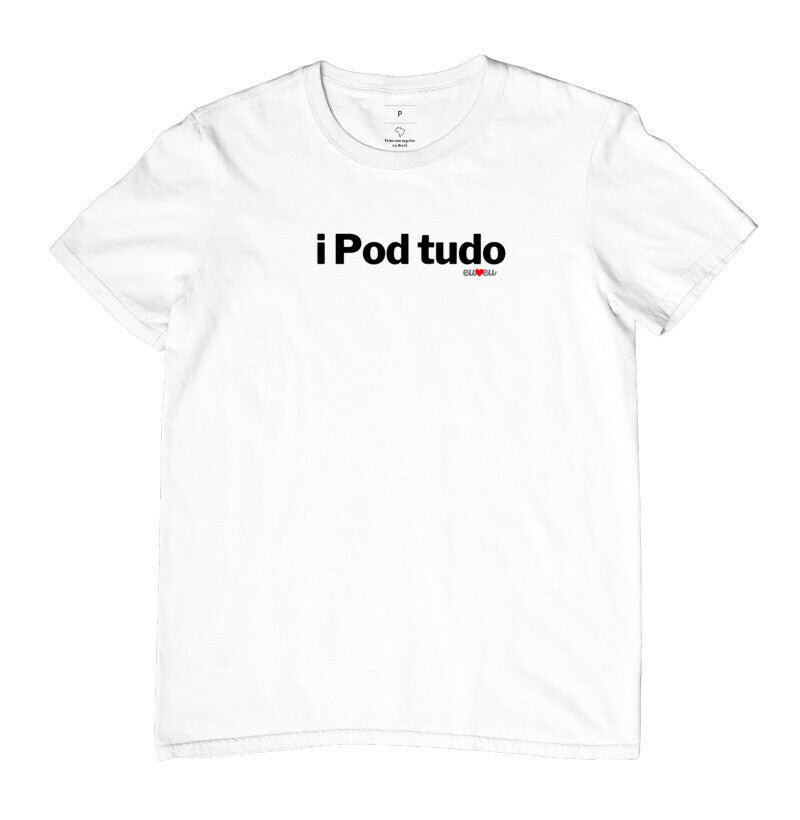 CAMISETA I Pod TUDO