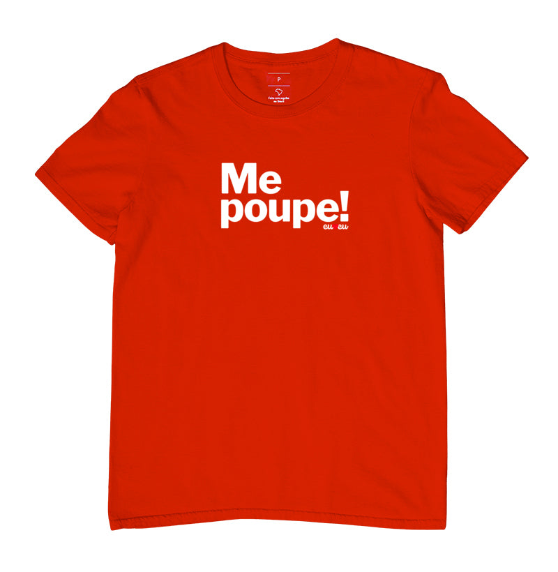 CAMISETA ME POUPE!