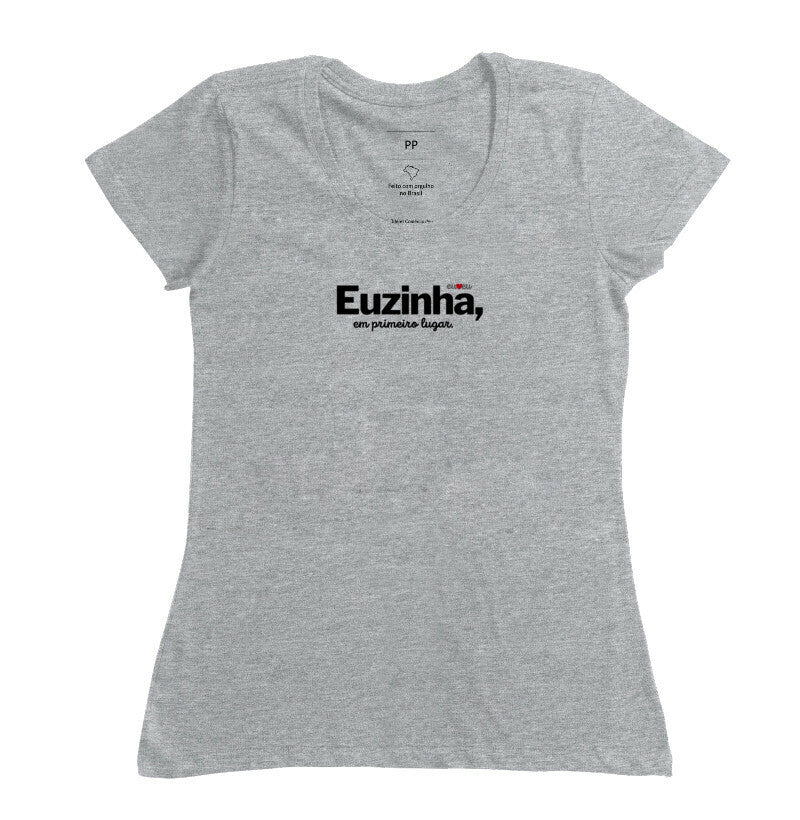 CAMISETA EUZINHA EM PRIMEIRO LUGAR