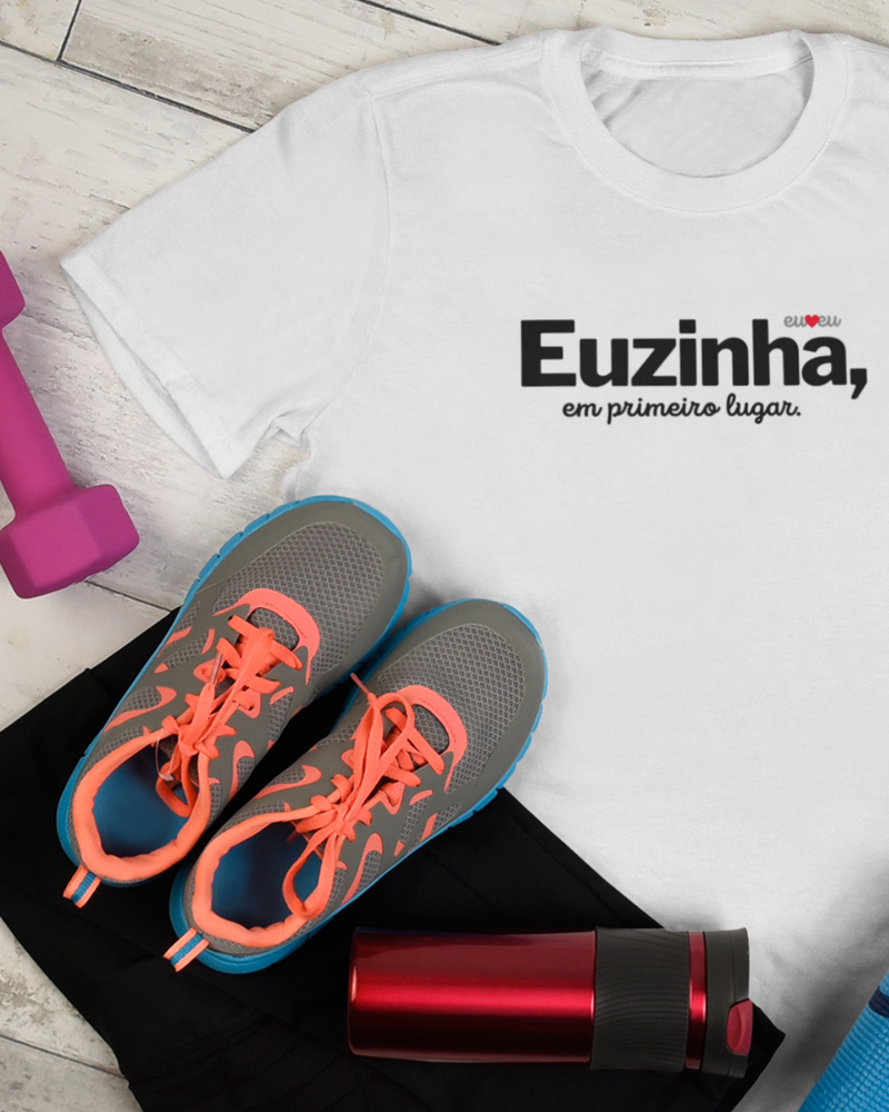 CAMISETA EUZINHA EM PRIMEIRO LUGAR