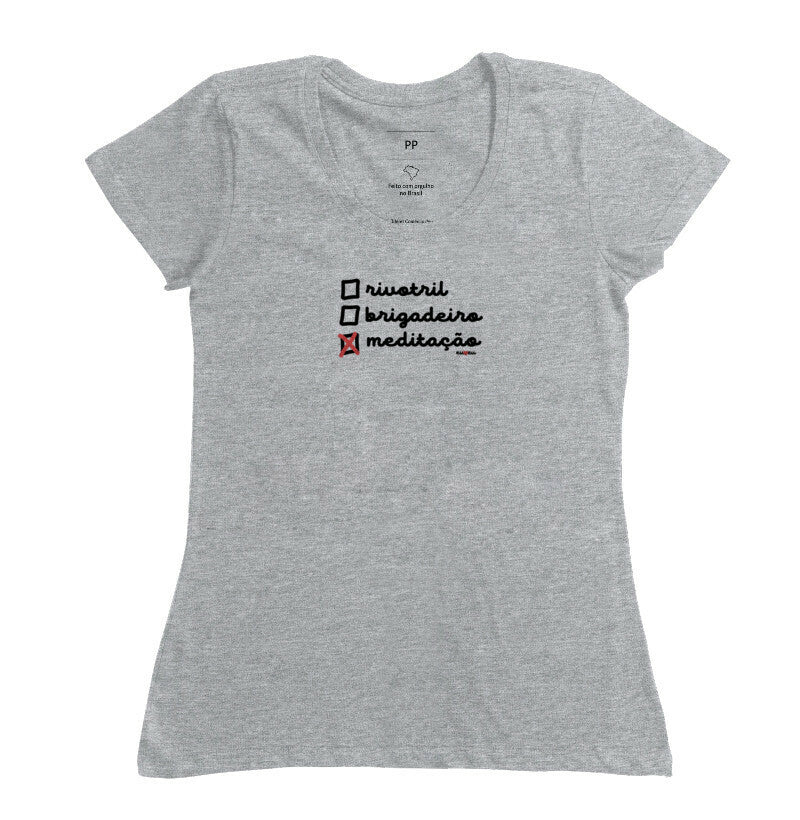 CAMISETA RIVOTRIL, BRIGADEIRO OU MEDITAÇÃO