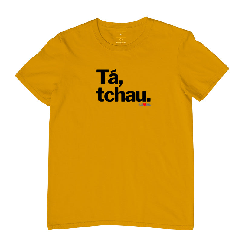 CAMISETA TÁ, TCHAU