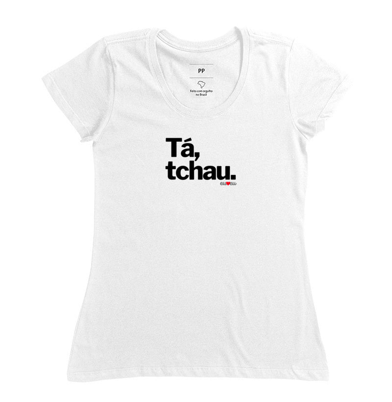CAMISETA TÁ, TCHAU