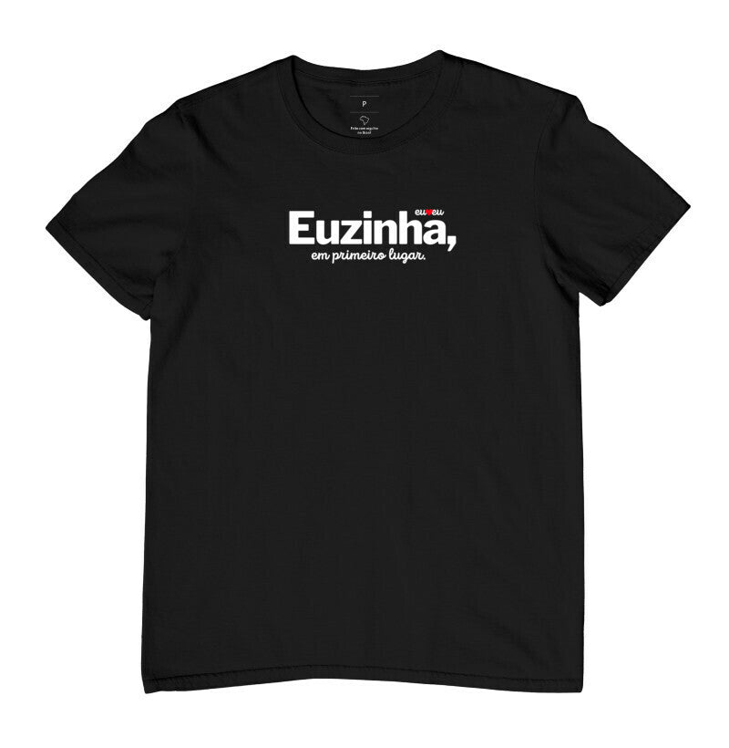 CAMISETA EUZINHA EM PRIMEIRO LUGAR
