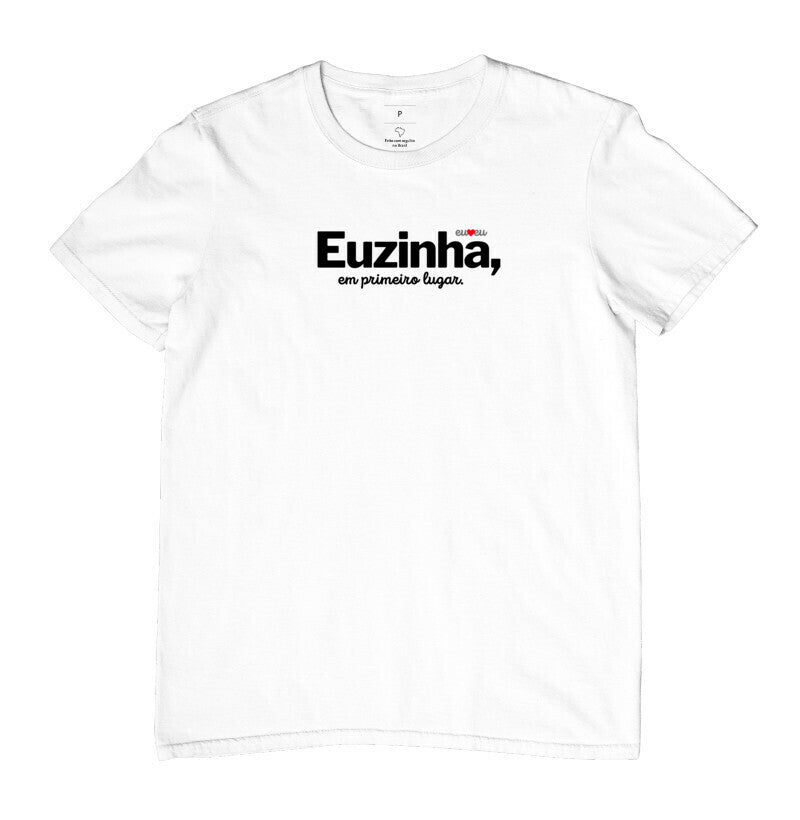 CAMISETA EUZINHA EM PRIMEIRO LUGAR