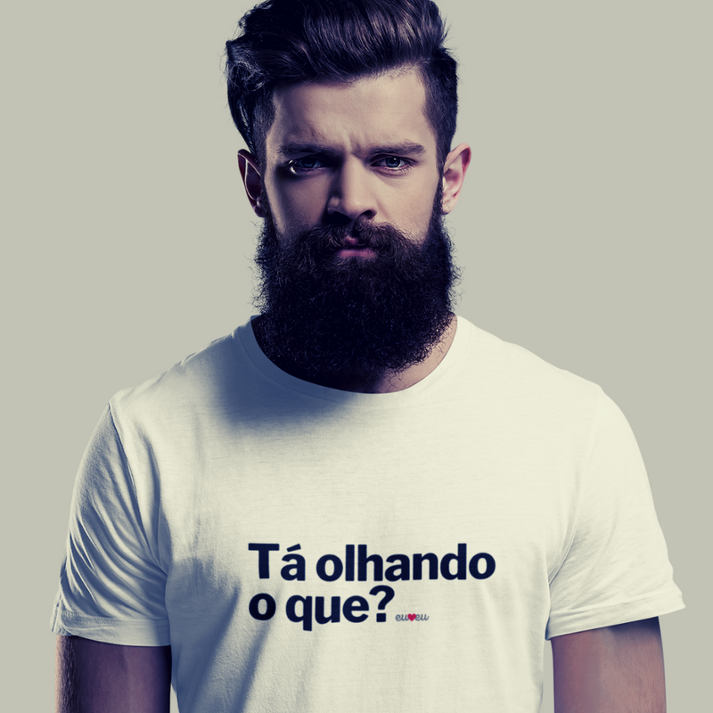 CAMISETA TÁ OLHANDO O QUE?