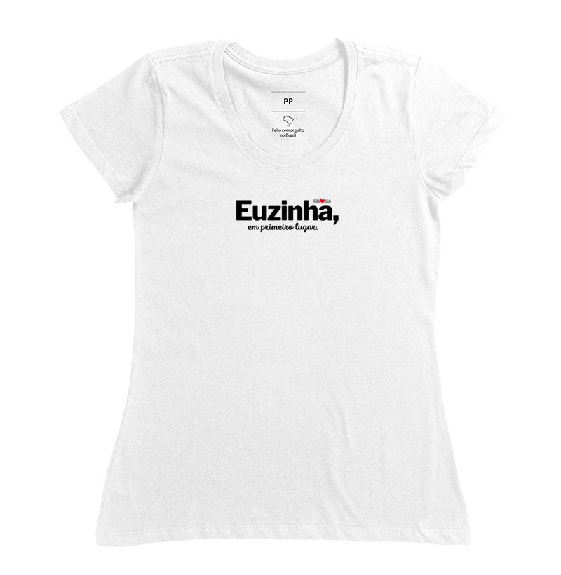 CAMISETA EUZINHA EM PRIMEIRO LUGAR