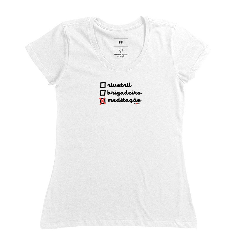 CAMISETA RIVOTRIL, BRIGADEIRO OU MEDITAÇÃO