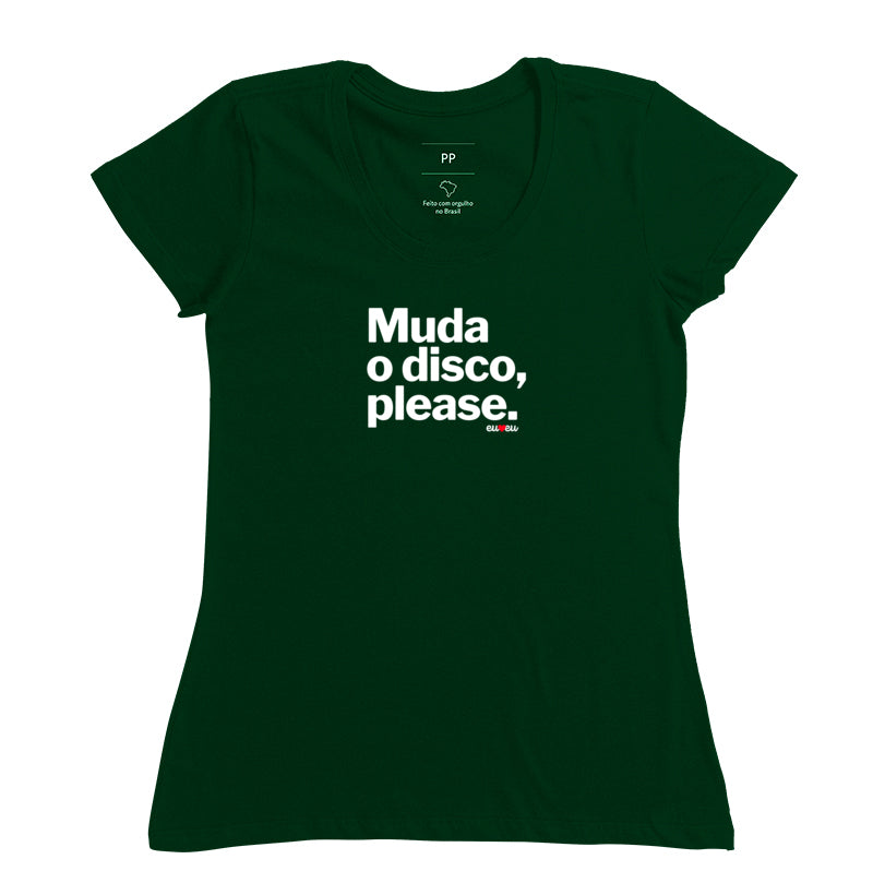 CAMISETA MUDA O DISCO PLEASE