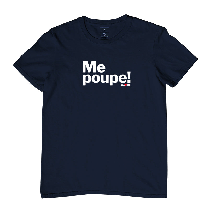 CAMISETA ME POUPE!