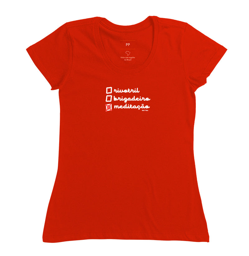 CAMISETA RIVOTRIL, BRIGADEIRO OU MEDITAÇÃO