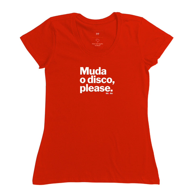 CAMISETA MUDA O DISCO PLEASE