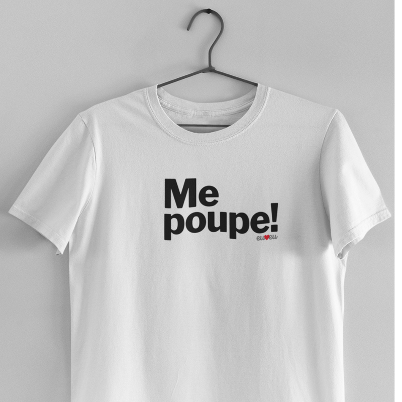 CAMISETA ME POUPE!