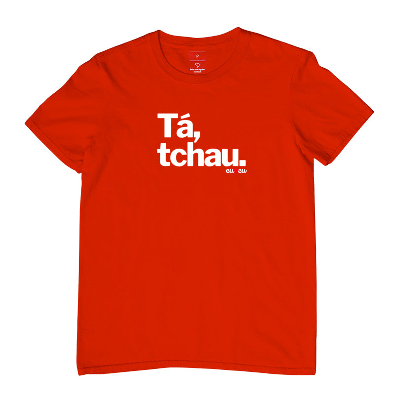 CAMISETA TÁ, TCHAU