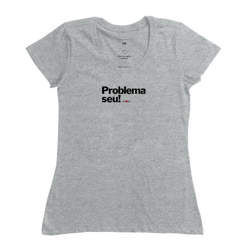 CAMISETA PROBLEMA SEU !