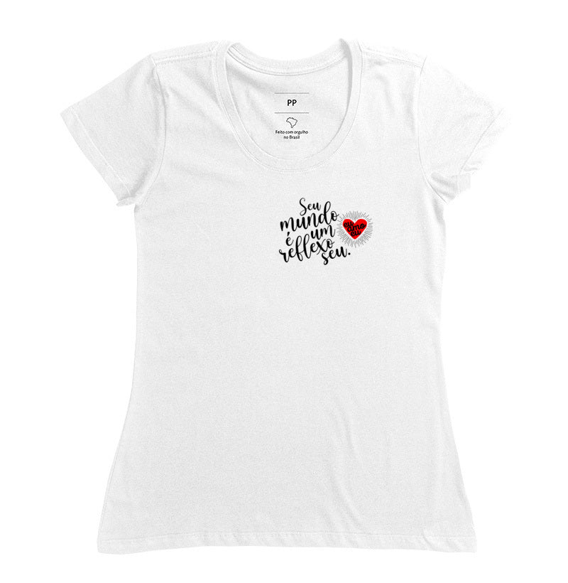 CAMISETA SEU MUNDO É UM REFLEXO SEU
