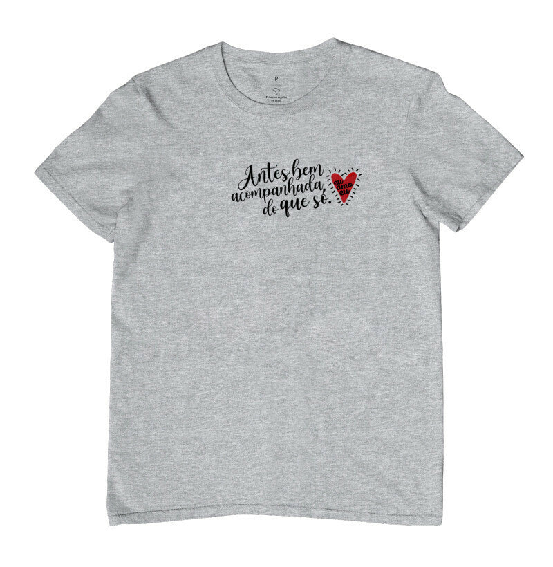 CAMISETA ANTES BEM ACOMPANHADA DO QUE SÓ