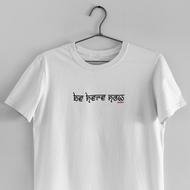 CAMISETA BE HERE NOW