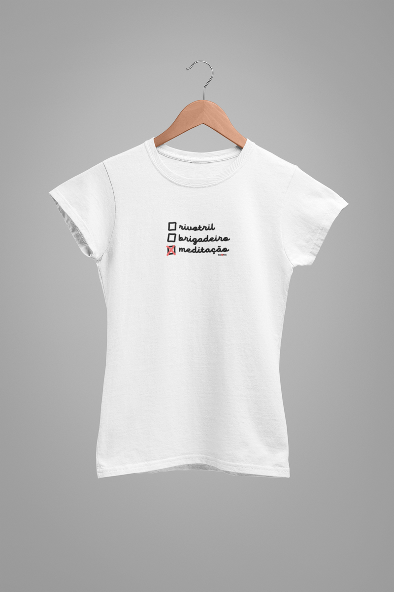 CAMISETA RIVOTRIL, BRIGADEIRO OU MEDITAÇÃO