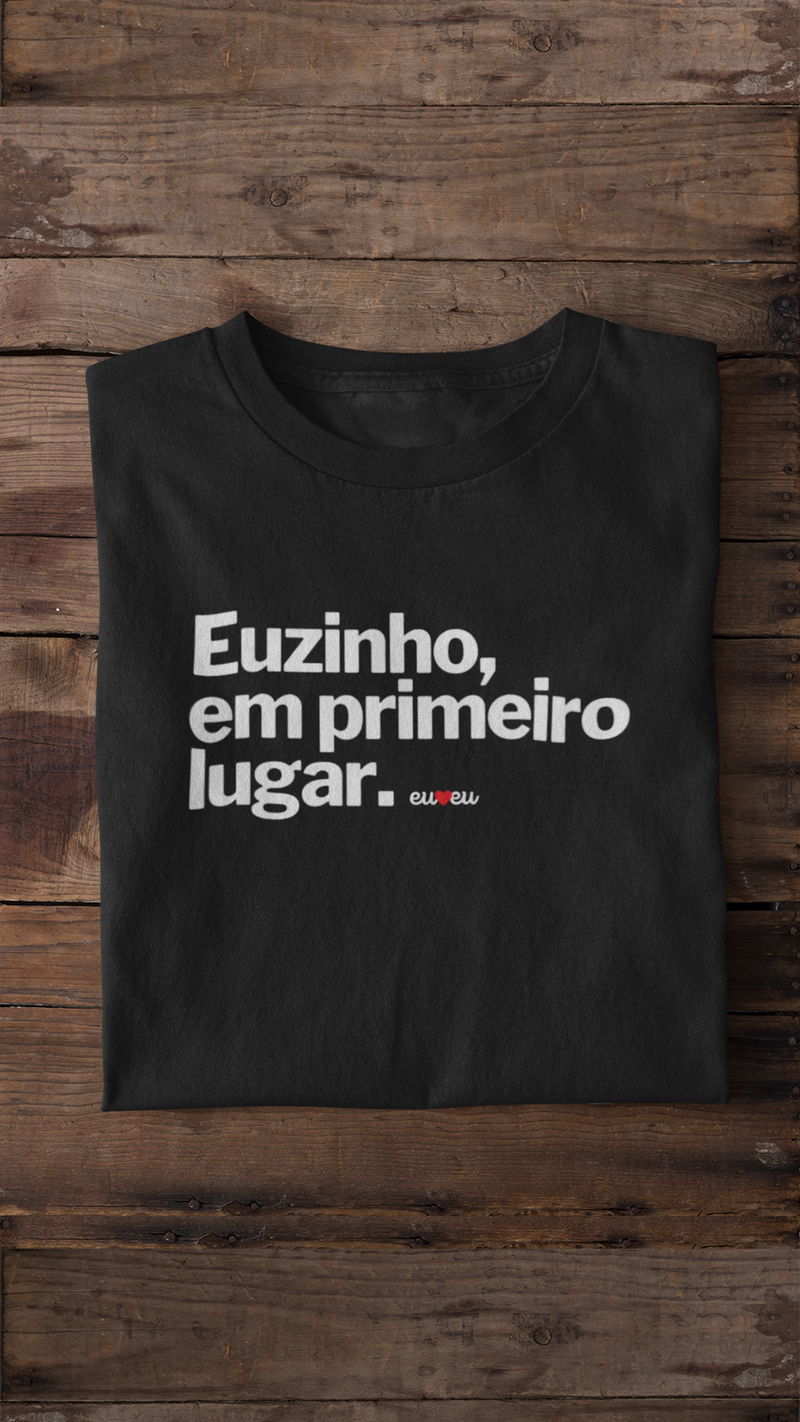 CAMISETA EUZINHO EM PRIMEIRO LUGAR