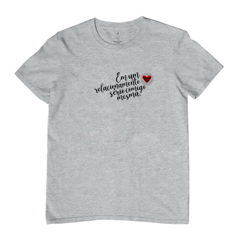 CAMISETA EM UM RELACIONAMENTO SERIO COMIGO MESMA