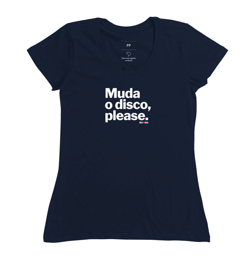 CAMISETA MUDA O DISCO PLEASE