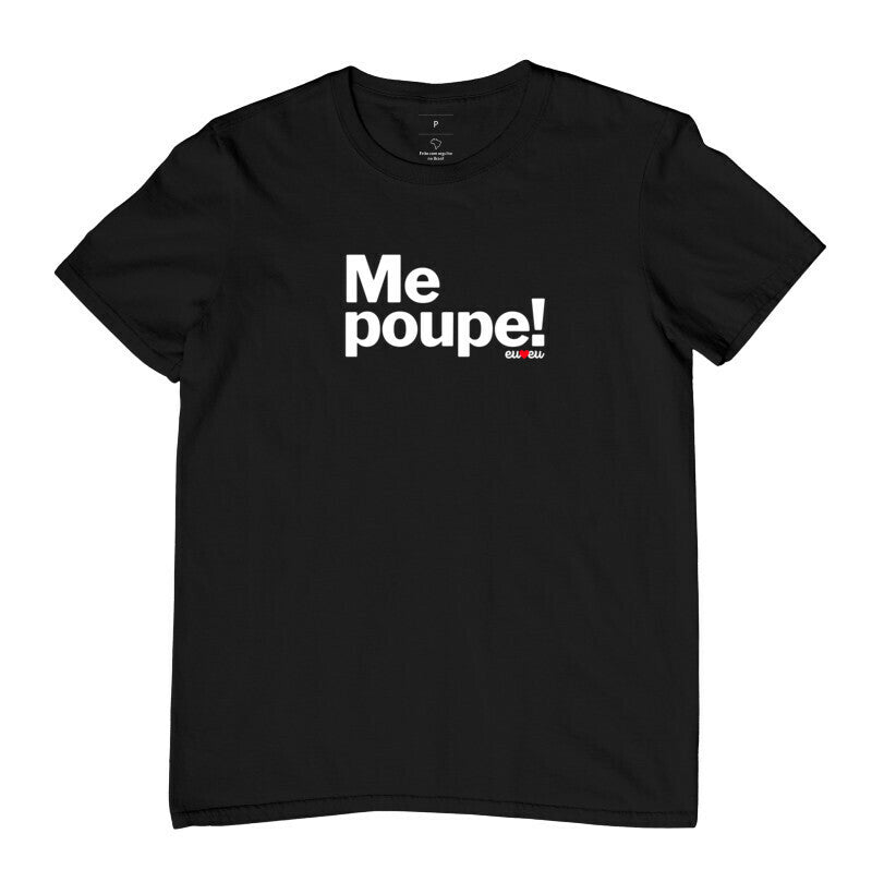 CAMISETA ME POUPE!