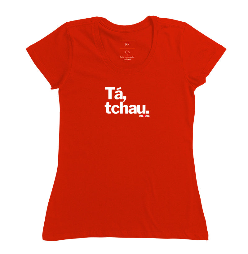 CAMISETA TÁ, TCHAU