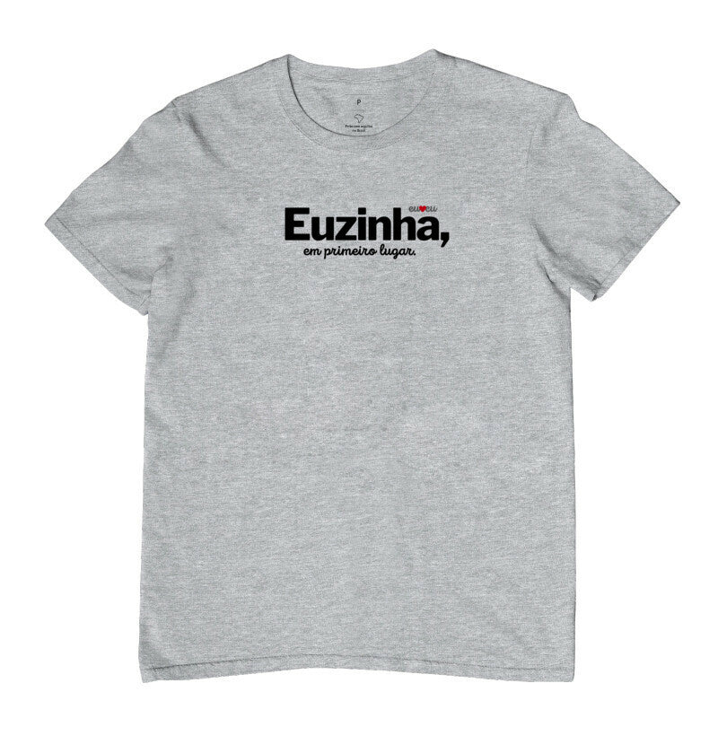 CAMISETA EUZINHA EM PRIMEIRO LUGAR